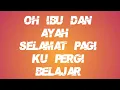 Lagu Lagu Anak Indonesia | Pergi Belajar || oh Ibu dan Ayah Selamat Pagi || Lirik