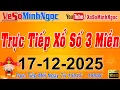 Lagu Xổ Số Minh Ngọc, Trực Tiếp Xổ Số Ngày 17/12/2025: KQXS Miền Nam XSMN, Miền Trung XSMT, Miền Bắc XSMB