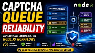 CAPTCHA Queue Reliability A Practical Node js Workflow Checklist