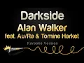 Download Lagu Alan Walker - Darkside feat. Au/Ra, Tomine Harket (Karaoke Version)