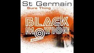 st germain sure thing black motion remix radio edit