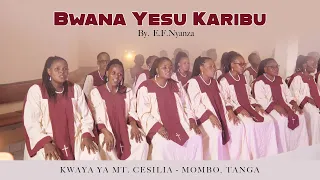 Bwana Yesu Karibu By F E Nyanza Kwaya Ya Mt Cesilia Mombo Tanga Official Video 