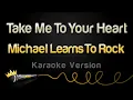 Download Lagu Michael Learns To Rock - Take Me To Your Heart Karaoke Version