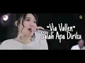 Via Vallen Cover LIRIK - Salah Apa Aku ( Setan Apa yang merasukimu)