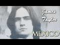 James Taylor - Mexico