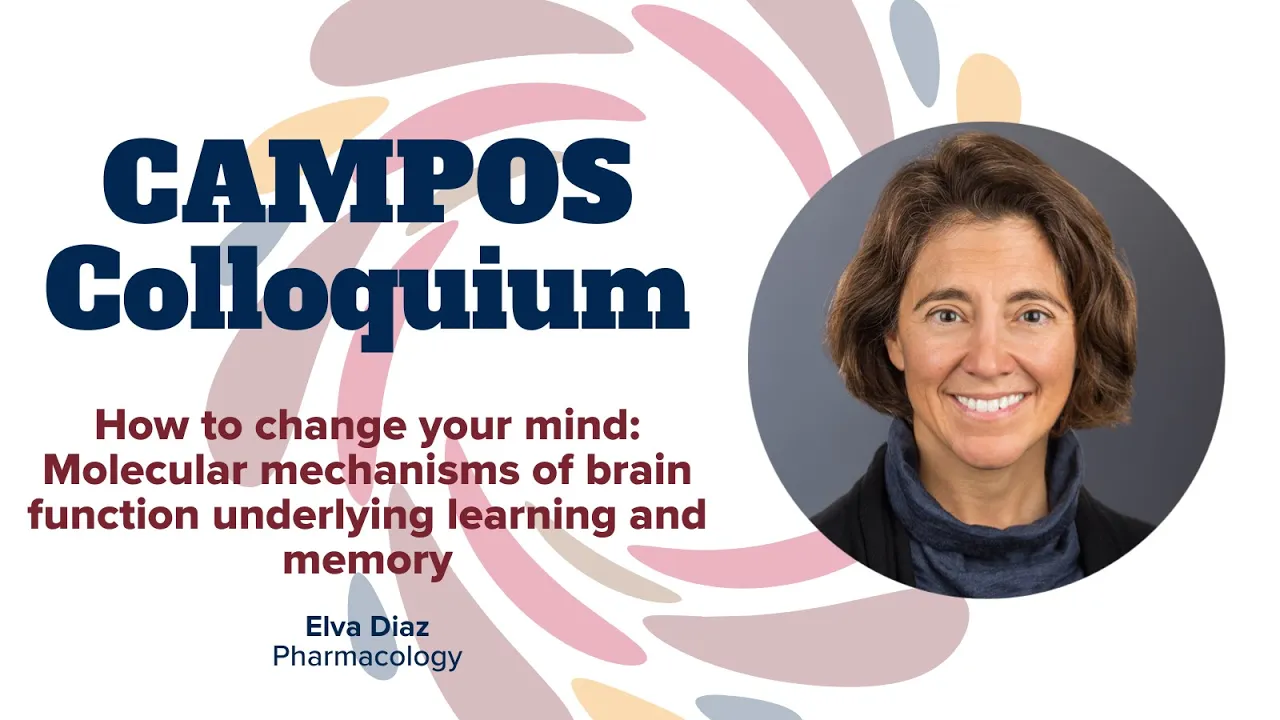 February 22, 2023–Elva Diaz, "How to change your mind: Molecular mechanisms of brain function..."