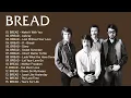 Lagu Bread Best Songs 70s 80s - Greatest Hits Full Album #bread #lovesongs #70s #80s