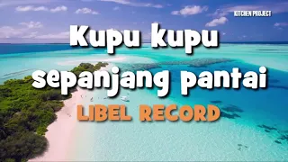 Download LAGU MALUKU : KUPU KUPU SEPANJANG PANTAI Voc. LIBEL RECORD (Lyric) MP3