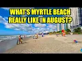 What s Myrtle Beach REALLY Like in August Crowd Levels Weather Events More