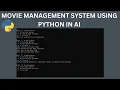 Movie Management System Using Python and Artificial Intelligence