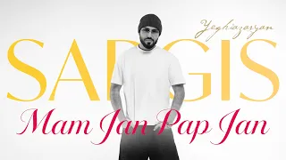 Sargis Yeghiazaryan - Mam jan Pap jan