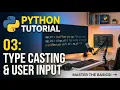 Type Casting and input from user in Python tutorial