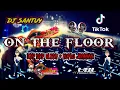 DJ ON THE FLOOR | | DJ TIK TOK TERBARU 2021
