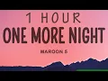 Download Lagu One More Night - Maroon 5 (Lyrics) | 1 HOUR