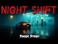 Lagu 6 Scary TRUE Night Shift Horror Stories
