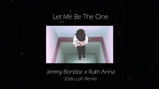 Download Jimmy Bondoc x Ruth Anna (Cover) Let Me Be The One (Gelo Lofi Remix) [FULL REMIX] MP3