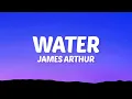 Download Lagu James Arthur - Water (Lyrics)