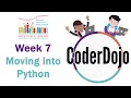 CoderDojo Week 7 - Moving into Python
