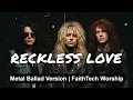 Reckless Love - Cory Asbury (Metal Ballad Version)