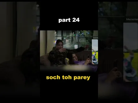 🎬 SOCH TOH PAREY | PART 24❤️👉 Watch till the end & follow for the next part!#SochTohParey