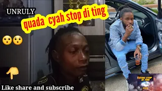 quada cyah stop di ting unruly reaction 