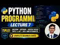 Python Programming Full course Lecture 7 Python Tuples Complete Tuple Tutorial for Beginners