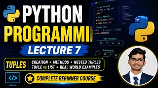 Python Programming Full course Lecture 7 Python Tuples Complete Tuple Tutorial for Beginners