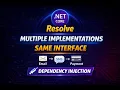 How to Resolve Multiple Dependency Injection Implementations of the Same Interface in NET