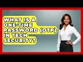 What Is A One-Time Password OTP In Tech Security - Tech Terms Explained