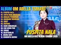 Lagu PUSPITA NALA - CINTA DARI SEBERANG - DIBALIK PENANTIAN || Dangdut Koplo Om Adella Full Album Terbaru