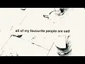 Kamal. - all my favourite people are sad (lyric video)