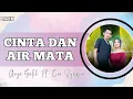 Download Lagu CINTA DAN AIR MATA - Arya Galih Ft Era Syaqira || Video Lirik || Walau kumenangis darah itu percuma