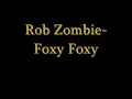 Rob Zombie-Foxy Foxy