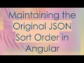 Maintaining the Original JSON Sort Order in Angular