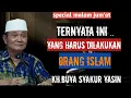 Download Lagu Ternyata ini yang harus dilakukan orang Islam.KH.BUYA SYAKUR YASIN