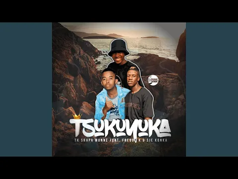 Download MP3 Tsukuyuka (feat. Freddy K \u0026 Sje Konka)