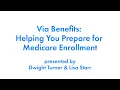 Via Benefits Helping You Prepare for Medicare Enrollment