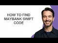 How To Find Maybank Swift Code - KevinHowTo