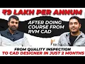 9 Lacs Salary in CAD Design after doing CAD Design from RVM CAD Bangalore