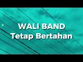 Wali Band - Tetap Bertahan (Lirik)