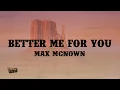 Download Lagu Max McNown - Better Me For You (Brown Eyes) (Lyrics)