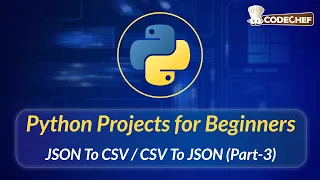 JSON To CSV CSV To JSON Part-3 Python Projects for Beginners
