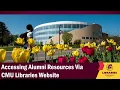 Accessing Alumni Resources on the CMU Libraries Website