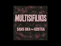 Download Lagu SANS UKA feat KOSTRA - MULTISIFILIKOS