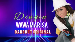 Download WAWA MARISA  - DINGIN  - DANGDUT ORIGINAL MP3