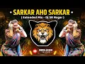 Lagu Sarkar Aho Sarkar ( Extended Mix ) Dj Sr Nagar | Unreleased Track's | Bass Boosted | Instagram Viral