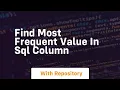 find most frequent value in sql column