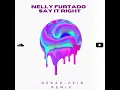 Nelly Furtado - Say It right (DeKaz, Azir Remix)