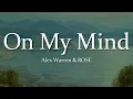 Alex Warren - On My Mind (Lyrics) ft. ROSÉ
