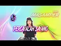 MASAMPER - PERCAYALAH SAYANG REMIX DJ QUEENS